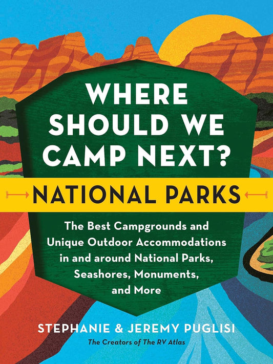 Where Should We Camp Next?: National Parks (Autographed Copy)